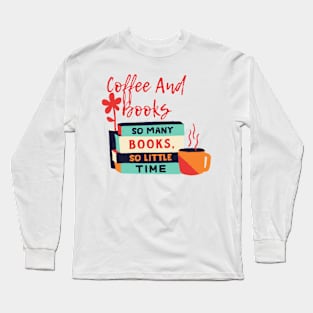 Coffee And Books Long Sleeve T-Shirt